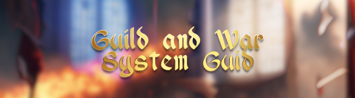 Guild and War Systems Guide title=