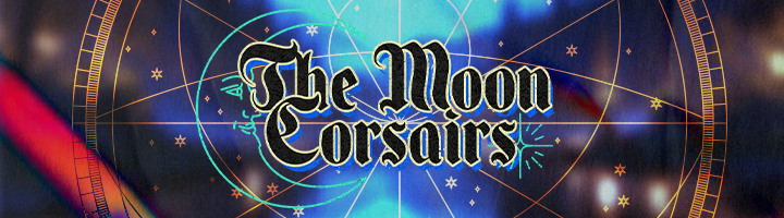 Corsairs of the Moon Part II title=