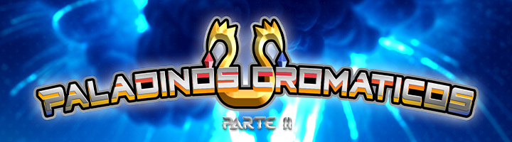 Paladinos Cromáticos - Parte II title=