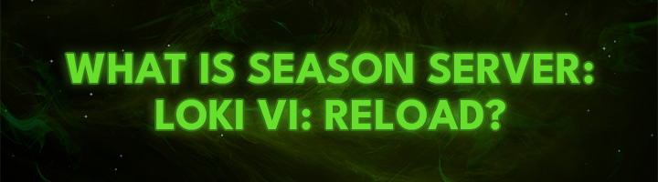 What is the Season Server: Loki VI Reload? title=
