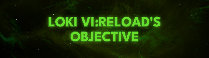 Objective of Loki VI Reload title=