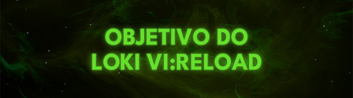 Objetivo do Loki VI Reload title=