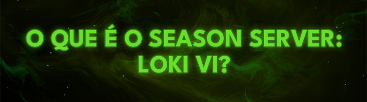 O que é o Season Server: Loki VI? title=