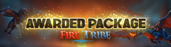 Awarded Package – Fire Tribe Edition - Part I title=
