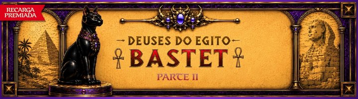 Recarga Premiada - DEUSES DO EGITO BASTET - Parte II title=