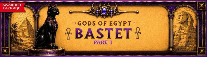 Awarded Package – GODS OF EGYPT BASTET - Part I title=