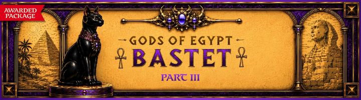 Awarded Package – GODS OF EGYPT BASTET - Part III title=