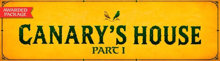 Awarded Package – Canary's House - Part I title=