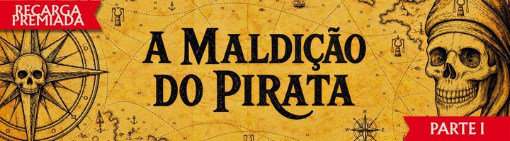 Recarga Premiada - A MALDIÇÃO DO PIRATA - Parte I title=
