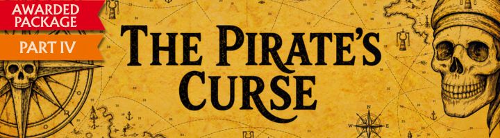 Awarded Package – THE PIRATE'S CURSE - Part IV title=